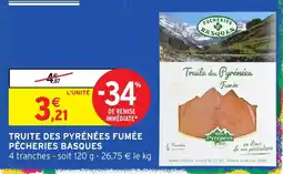 Intermarché PÊCHERIES BASQUES Truite des Pyrénées Fumée offre