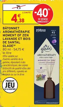 Intermarché Hyper Glade Bâtonnet Aromathérapie Moment of Zen Lavande et Bois de Santal offre