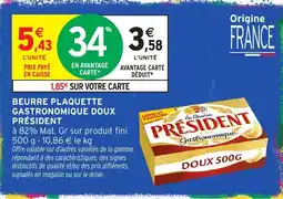 Intermarché PRÉSIDENT BEURRE PLAQUETTE GASTRONOMIQUE DOUX offre