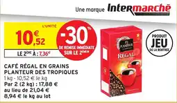 Intermarché PLANTEUR DES TROPiques CAFÉ RÉGAL EN GRAINS offre