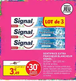 Intermarché Hyper Signal Dentifrice Extra Fraîcheur Blancheur offre