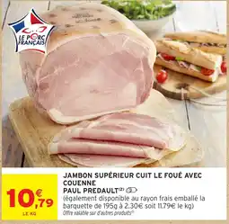 Intermarché PAUL PREDAULT JAMBON SUPÉRIEUR CUIT LE FOUÉ AVEC COUENNE offre
