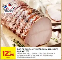 Intermarché Le Porc Français Rôti de porc cuit supérieur charcutier Brient offre
