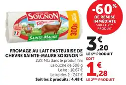 Maximarché SOIGNON FROMAGE AU LAIT PASTEURISE DE CHEVRE SAINTE-MAURE offre