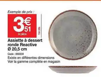 Promocash Assiette à Dessert Ronde Reactive Ǿ 20.5 Cm offre