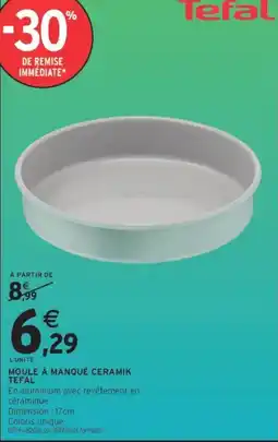 Intermarché Tefal MOULE À MANQUÉ CERAMIK offre