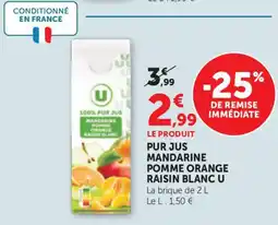 Maximarché U PUR JUS MANDARINE POMME ORANGE RAISIN BLANC offre