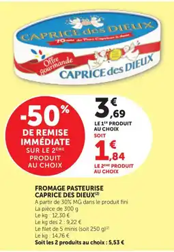 Maximarché CAPRICE des DIEUX FROMAGE PASTEURISE offre