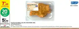 Intermarché Express INTERMARCHÉ FILETS DE MERLU BLANC MEUNIÈRE MSC offre
