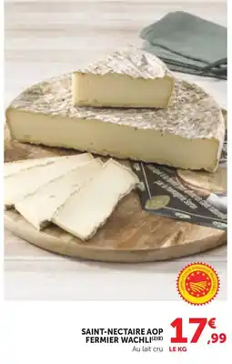 Maximarché FERMIER WACHLI SAINT-NECTAIRE AOP offre