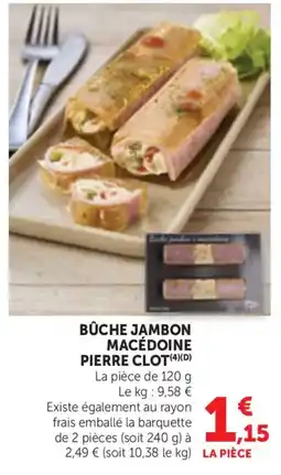 Maximarché PIERRE CLOT BÛCHE JAMBON MACÉDOINE offre