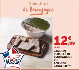Maximarché ANTOINE SABATIER JAMBON PERSILLÉ DE BOURGOGNE offre