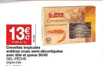 Promocash Crevettes Tropicales Entières Crues Semi-décortiquées Avec Tête Et Queue 30 40 Gel-pêche offre