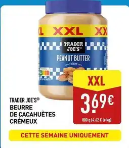 ALDI Trader joe's - beurre de cacahuetes cremeux offre