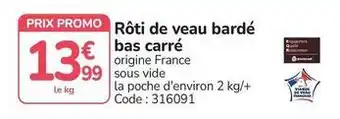 Promo - rôti de veau bardé bas carré