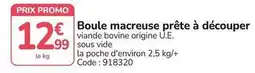 Promocash Promo - boule macreuse prête à découper offre