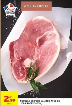 Intermarché Express Jean rosé - rouelle de porc jambon avec os offre