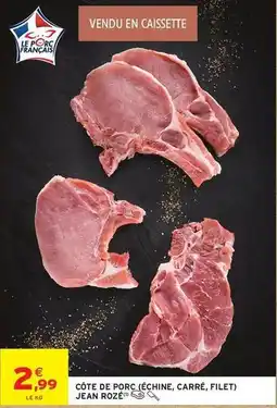 Intermarché Express Jean rosé - côte de porc (échine, carré, filet) offre