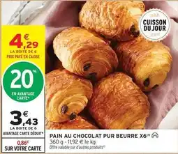Intermarché Express Pain au chocolat pur beurre x6 offre