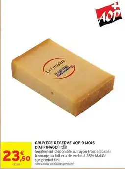 Intermarché Express Gruyère réserve aop 9 mois d'affinage offre