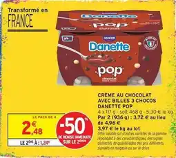 Intermarché Express Danone - crème au chocolat avec billes 3 chocos danette pop offre