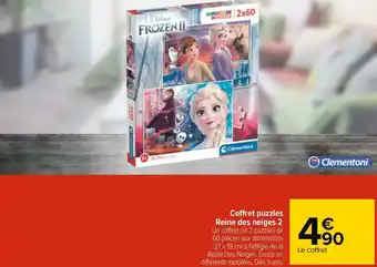 Carrefour Clementoni coffret puzzles reine des neiges 2 offre