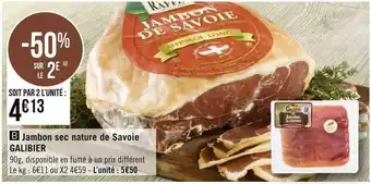 Géant Casino Galibier jambon sec nature de savoie offre