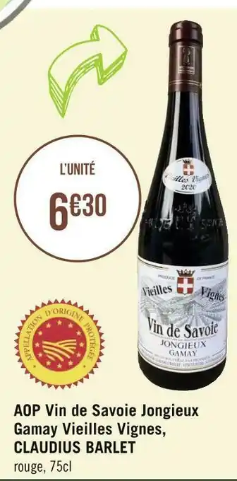 Géant Casino Claudius barlet aop vin de savoie jongieux gamay vieilles vignes offre
