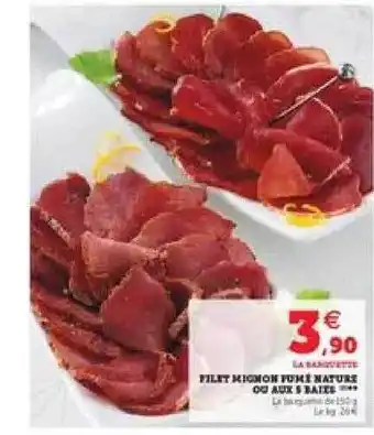 Super U Filet Mignon Fumé Nature Ou Aux 5 Baies offre