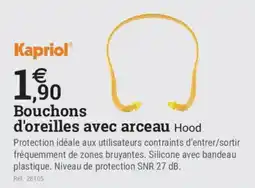 Espace emeraude Kapriol Bouchons d'oreilles avec arceau Hood offre