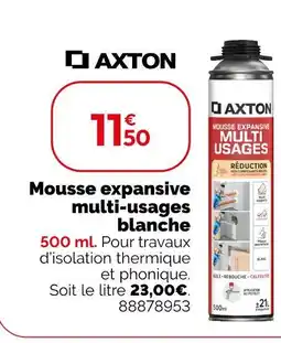 Weldom Axton mousse expansive multi-usages blanche offre