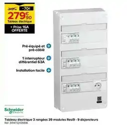 Castorama Schneider - tableau électrique 3 rangees 39 modules resi9/9 disjoncteurs offre
