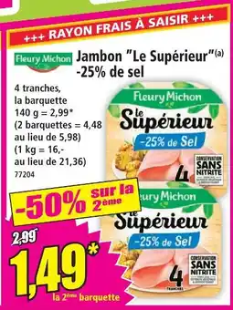 Norma Fleury michon jambon le supérieur -25% de sel offre