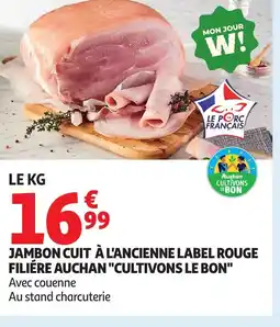 Auchan Jambon cuit à l'ancienne label rouge filiére auchan cultivons le bon offre