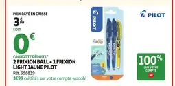 Auchan PILOT 2 frixion ball + 1 frixion light jaune offre