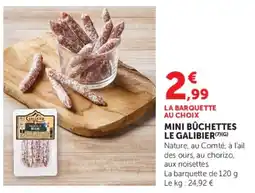 Super U LE GALIBIER MINI BÛCHETTES offre
