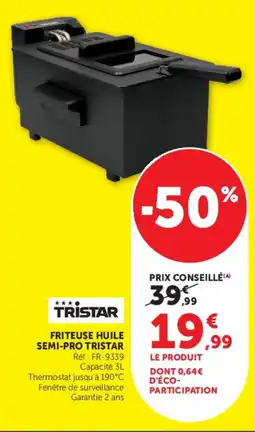 Super U TRISTAR FRITEUSE HUILE SEMI-PRO offre