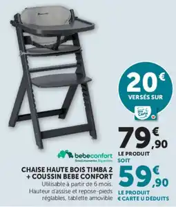 Hyper U bebeconfort CHAISE HAUTE BOIS TIMBA 2 + COUSSIN BEBE CONFORT offre