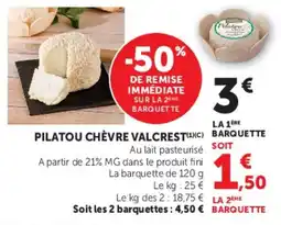 Hyper U PILATOU CHÈVRE VALCREST offre