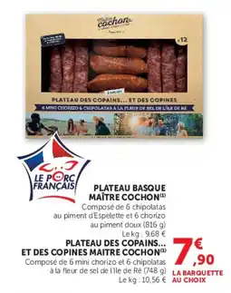 Hyper U MAÎTRE COCHON PLATEAU DES COPAINS... ET DES COPINES offre