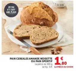 Hyper U PAIN CEREALES AMANDE NOISETTE offre
