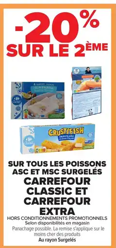 Carrefour Market sur tous les poissons asc et mcs surgeles carrefour classic et carrefour extra offre