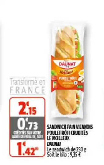 Coccimarket Sandwich pain viennois poulet rôti crudités le mœlleux DAUNAT offre