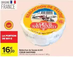 Carrefour Drive Coeur Savoyard Reblochon de Savoie A.O.P. offre