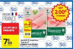 Carrefour Drive Carrefour Extra Jambon le supérieur offre