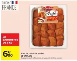 Carrefour Drive LE GAULOIS Haut de cuisse de poulet offre