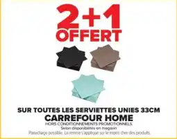 Carrefour Drive CARREFOUR HOME Serviettes unies offre