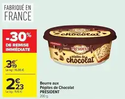 Carrefour Drive Président - beurre aux pépites de chocolat offre
