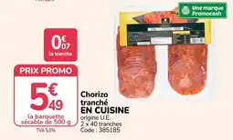 Promocash Chorizo tranché EN CUISINE offre