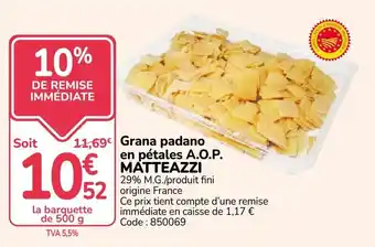 MATTEAZZI Grana padano en pétales A.O.P.